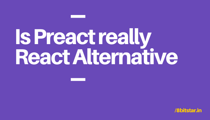 Is Preact really React Alternative