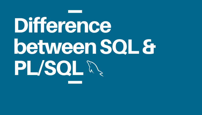 Difference Between SQL & PLSQL